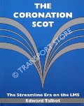 The Coronation Scot - The Streamline Era on the LMS by TALBOT, Edward 